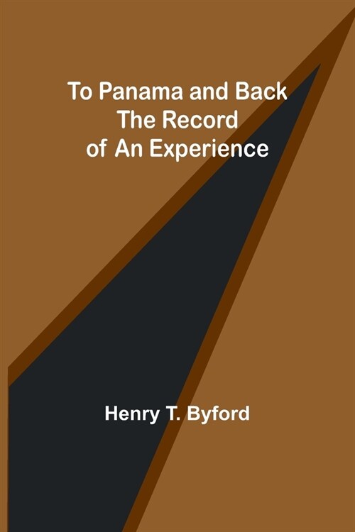 To Panama and back: The record of an experience (Paperback)