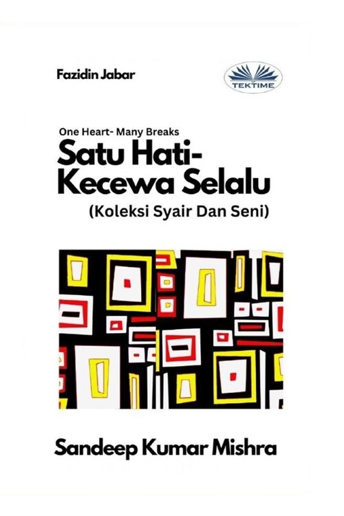 Satu Hati- Kecewa Selalu - Koleksi Syair Dan Seni (Paperback)