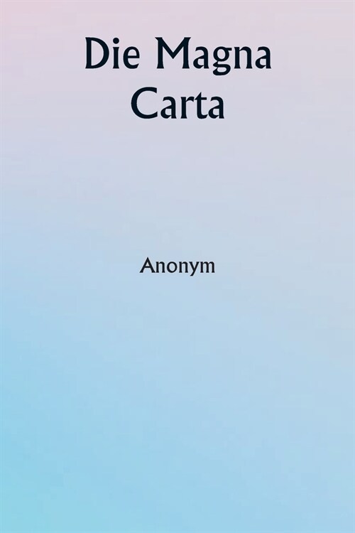 Die Magna Carta (Paperback)
