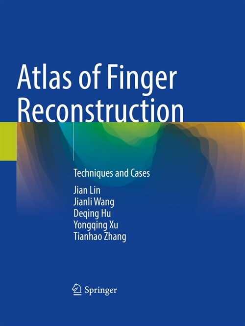 Atlas of Finger Reconstruction: Techniques and Cases (Paperback, 2023)