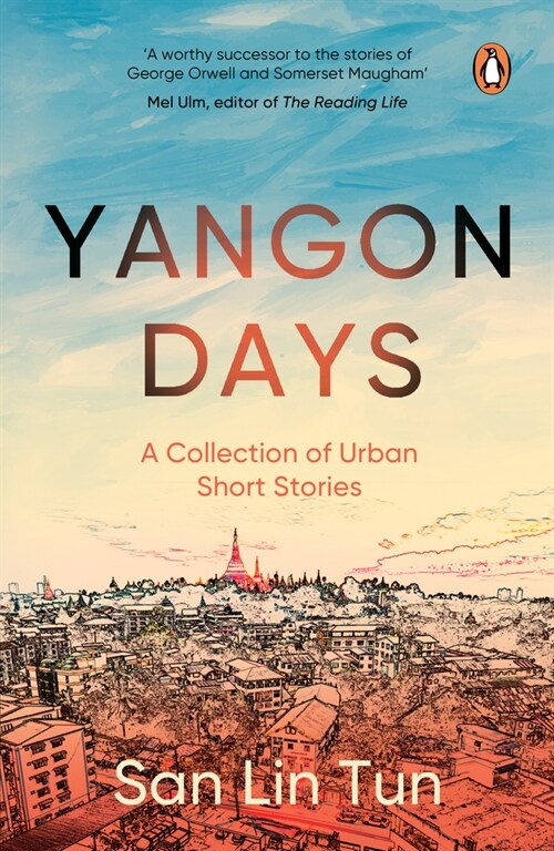 Yangon Days: A Collection of Urban Short Stories (Paperback)