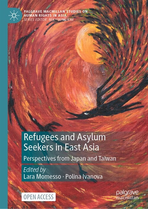 Refugees and Asylum Seekers in East Asia: Perspectives from Japan and Taiwan (Hardcover, 2024)