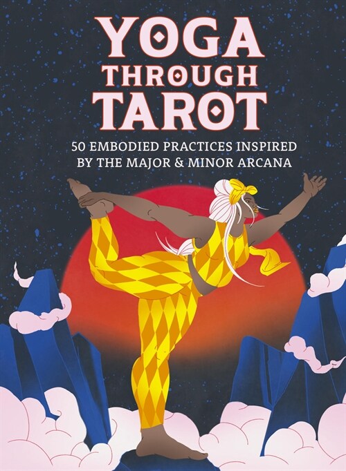 Yoga through Tarot : 50 embodied practices inspired by the major & minor arcana (Kit)
