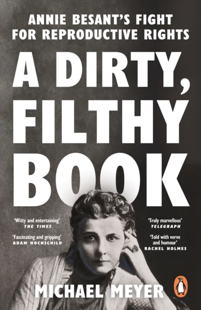 A Dirty, Filthy Book : Annie Besant’s Fight for Reproductive Rights (Paperback)