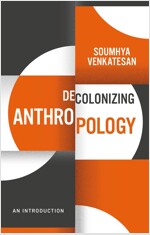 Decolonizing Anthropology : An Introduction (Paperback)