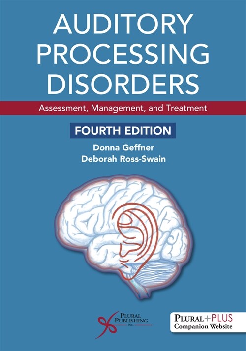Auditory Processing Disorders : Assessment, Management, and Treatment (Paperback, 4 ed)