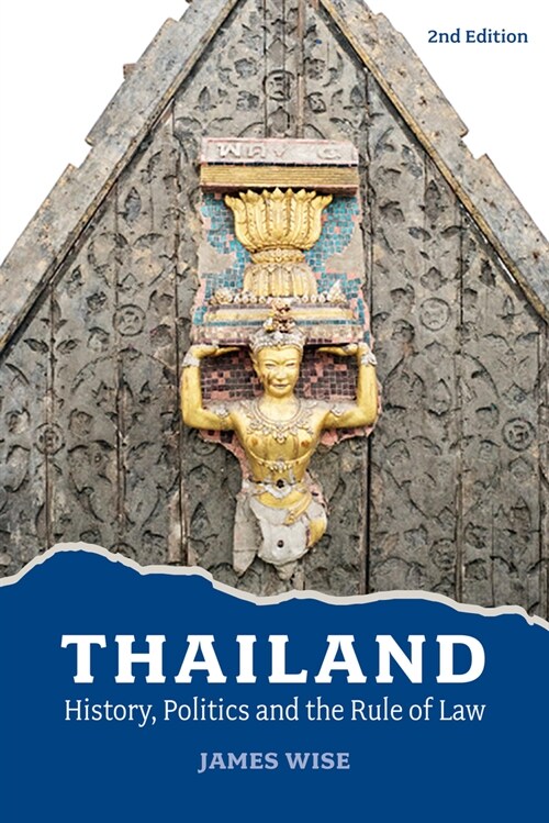 Thailand: History, Politics and the Rule of Law (2nd Edition) (Paperback, 2 New edition)