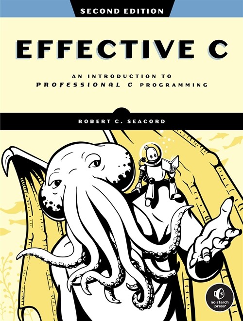 Effective C, 2nd Edition: An Introduction to Professional C Programming (Paperback)