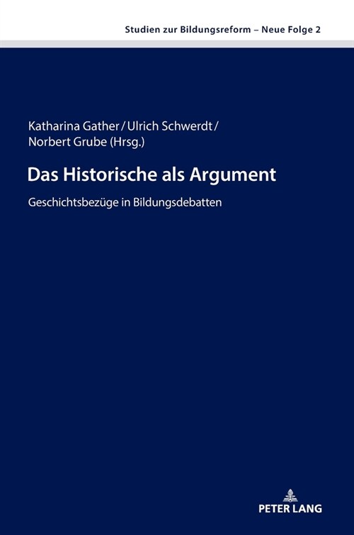 Das Historische als Argument: Geschichtsbezuege in Bildungsdebatten (Hardcover)