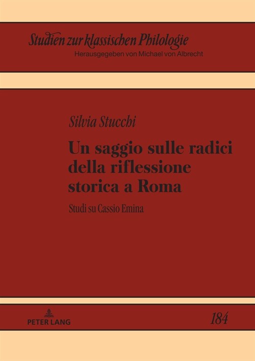 Un Saggio Sulle Radici Della Riflessione Storica a Roma: Studi Su Cassio Emina (Hardcover)