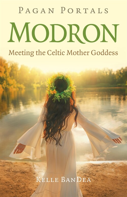 Pagan Portals - Modron : Meeting the Celtic Mother Goddess (Paperback)