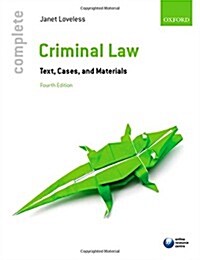 Complete Criminal Law : Text, Cases, and Materials (Paperback, 4 Rev ed)