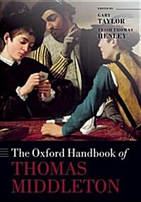 The Oxford Handbook of Thomas Middleton (Paperback)
