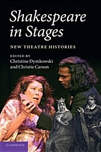 Shakespeare in Stages : New Theatre Histories (Paperback)