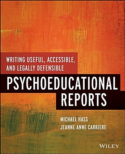 Writing Useful, Accessible, and Legally Defensible Psychoeducational Reports (Paperback)