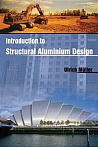 Introduction to Structural Aluminum Design (Paperback)