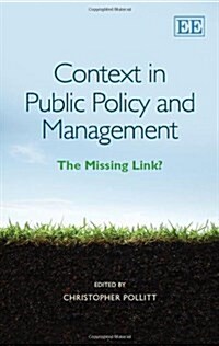 Context in Public Policy and Management : The Missing Link? (Hardcover)