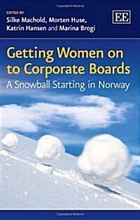 Getting Women on to Corporate Boards : A Snowball Starting in Norway (Hardcover)