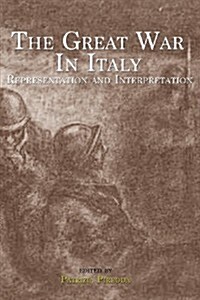 The Great War in Italy : Representation and Interpretation (Paperback)