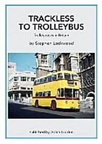 Trackless to Trolleybus (Hardcover)