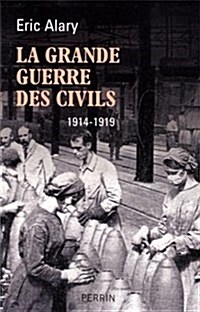 La Grande Guerre Des Civils 1914 1919 (Hardcover)
