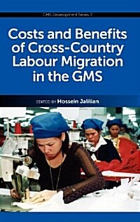 Costs and Benefits of Cross-Country Labour Migration in the Gms (Hardcover)
