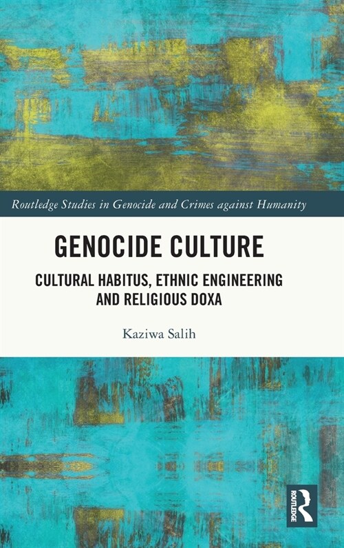 Genocide Culture : Cultural Habitus, Ethnic Engineering and Religious Doxa (Hardcover)