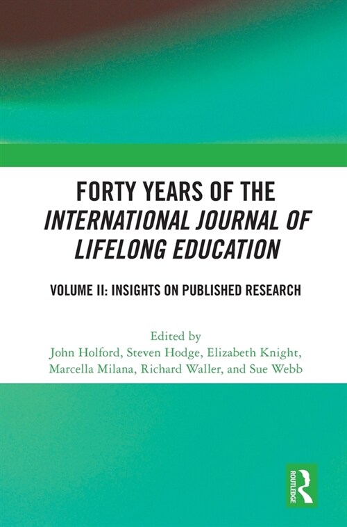 Forty Years of the International Journal of Lifelong Education, Volume II : Insights on Published Research (Hardcover)