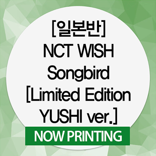 [수입] [일본반] NCT WISH - Songbird [Limited Edition / YUSHI ver.]
