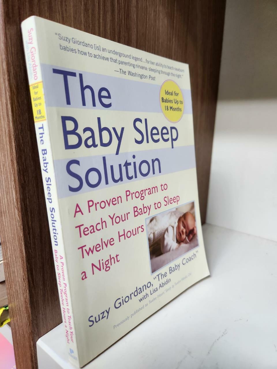 [중고] The Baby Sleep Solution: A Proven Program to Teach Your Baby to Sleep Twelve Hours a Night (Paperback)