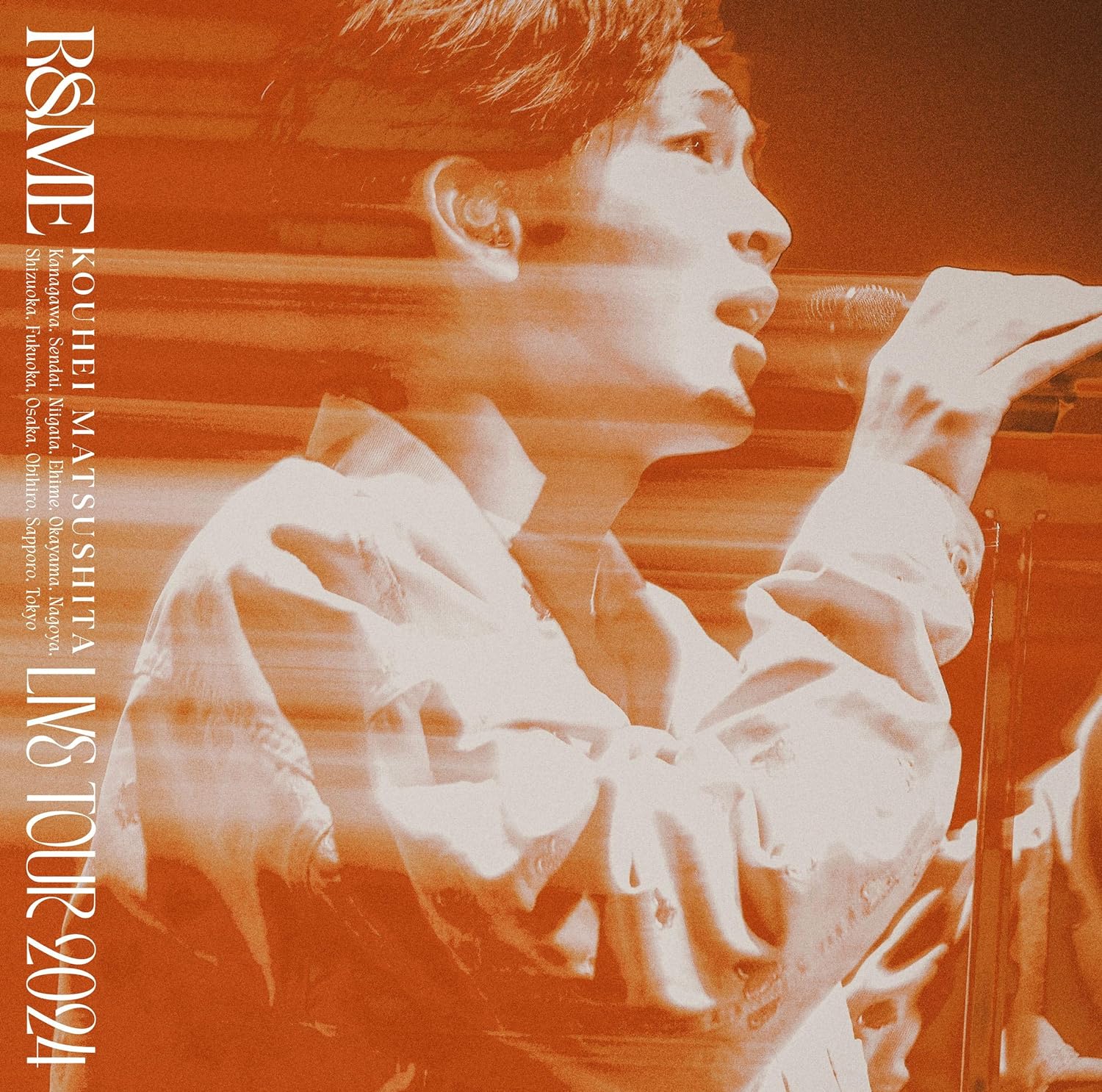 KOUHEI MATSUSHITA LIVE TOUR 2024 ～R&ME～ [CD]