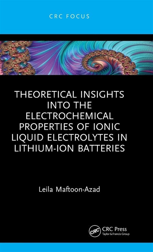 Theoretical Insights into the Electrochemical Properties of Ionic Liquid Electrolytes in Lithium-Ion Batteries (Hardcover, 1)