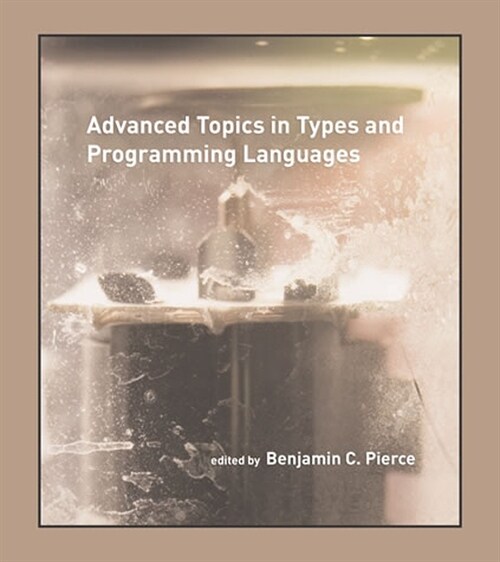 Advanced Topics in Types and Programming Languages (Paperback)