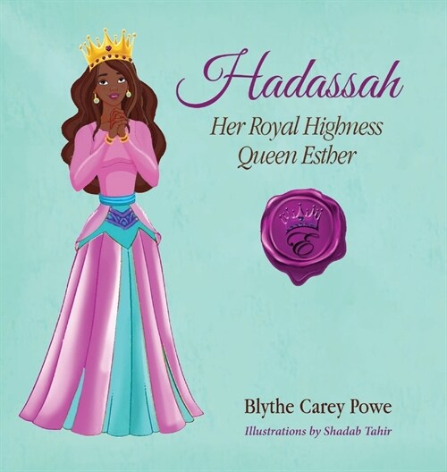 Hadassah Her Royal Highness Queen Esther (Hardcover)