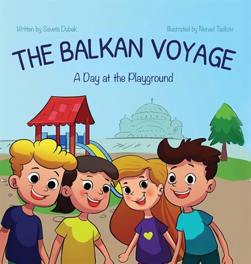 The Balkan Voyage: A Day at the Playground (Hardcover)