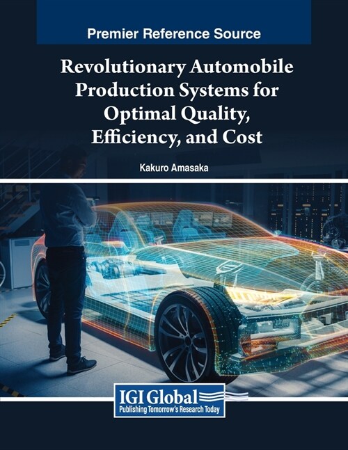 Revolutionary Automobile Production Systems for Optimal Quality, Efficiency, and Cost (Paperback)