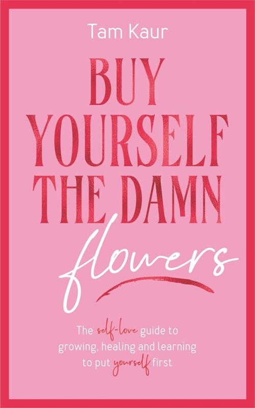 Buy Yourself the Damn Flowers (Hardcover)