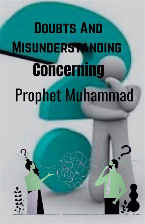 Doubts And Misunderstandings Concerning Prophet Muhammad (Paperback)