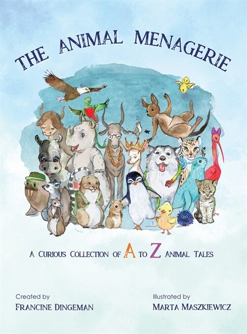 Animal Menagerie: A Curious Collection of A to Z Animal Tales (Hardcover)