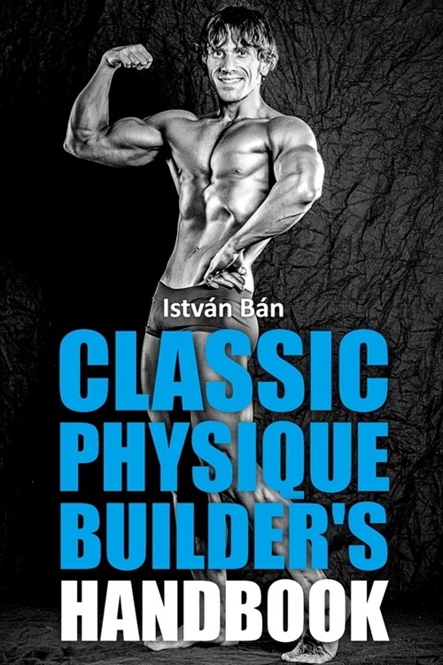 Classic Physique Builders Handbook (Paperback)