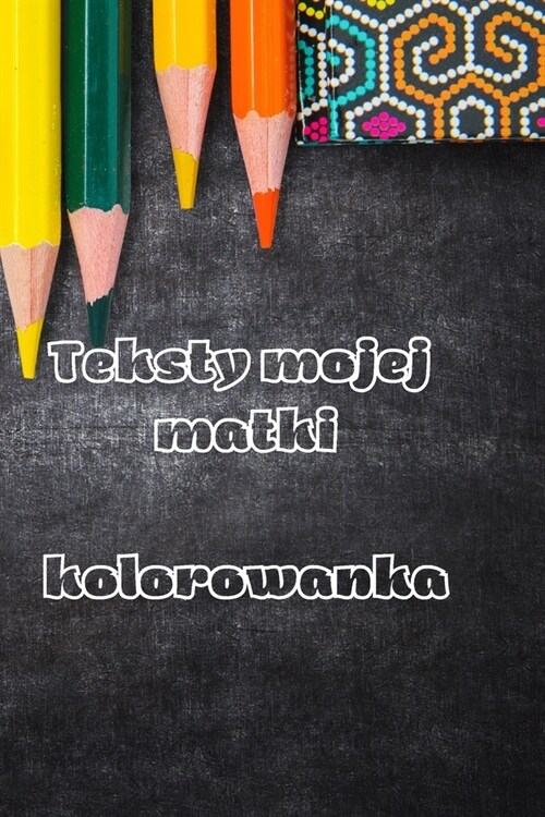 Teksty Twojej Matki Kolorowanka Polska Ksiazka Polska Kolorowanka (Paperback)