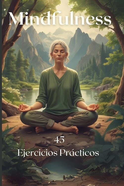 45 Ejercicios de Mindfulness: Encuentra la calma en cada p?ina (Paperback)