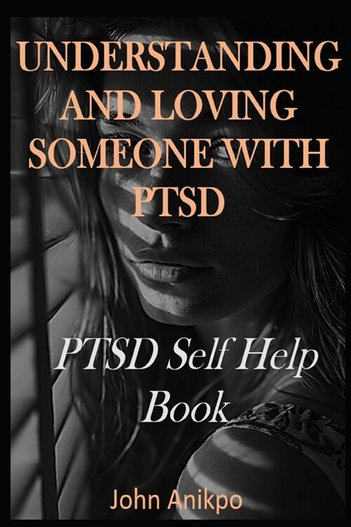 Understanding and Loving Someone with Ptsd: PTSD Self Help Book (Paperback)