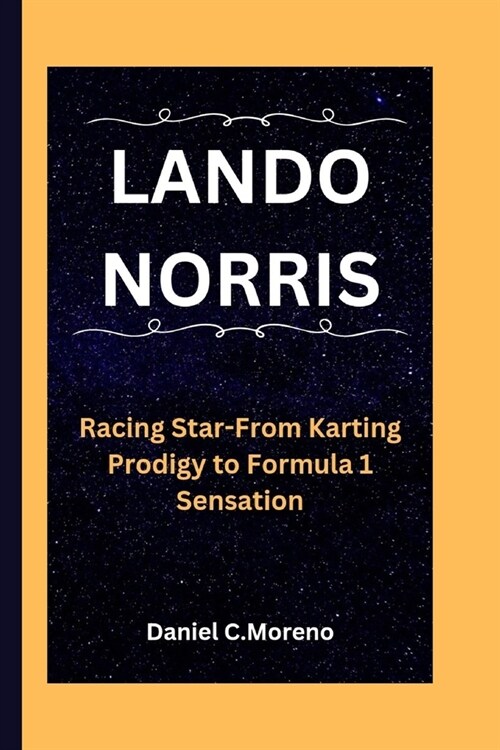 Lando Norris: Racing Star-From Karting Prodigy to Formula 1 Sensation (Paperback)