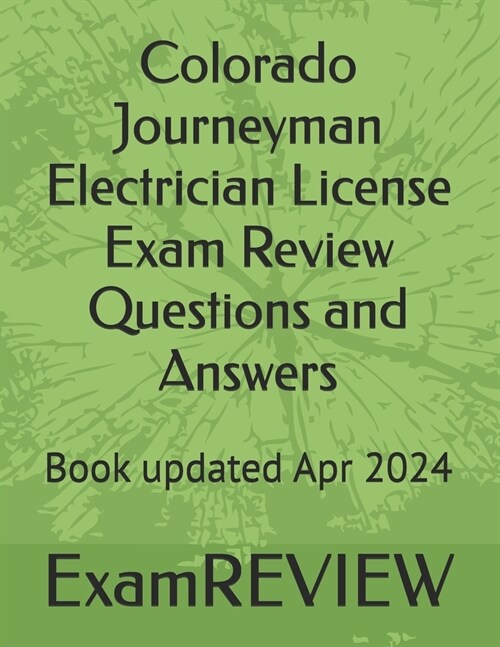 Colorado Journeyman Electrician License Exam Review Questions and Answers (Paperback)