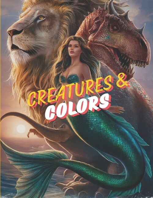 Creatures & Colors: A Magical Coloring Adventure (Paperback)