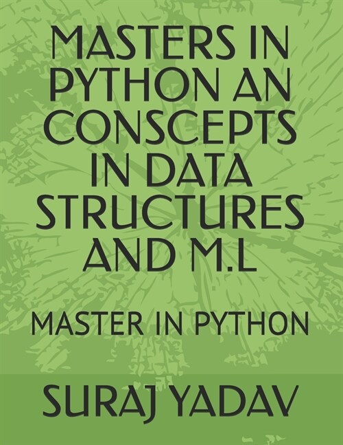 Masters in Python an Conscepts in Data Structures and M.L: Master in Python (Paperback)