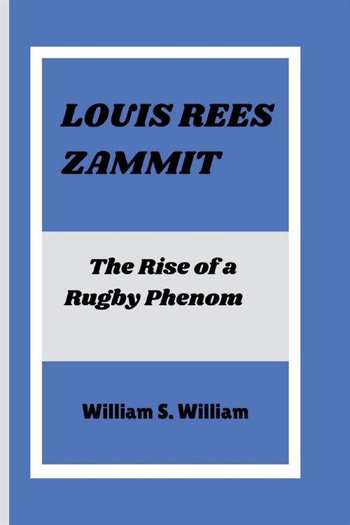Louis Rees Zammit: The Rise of a Rugby Phenom (Paperback)