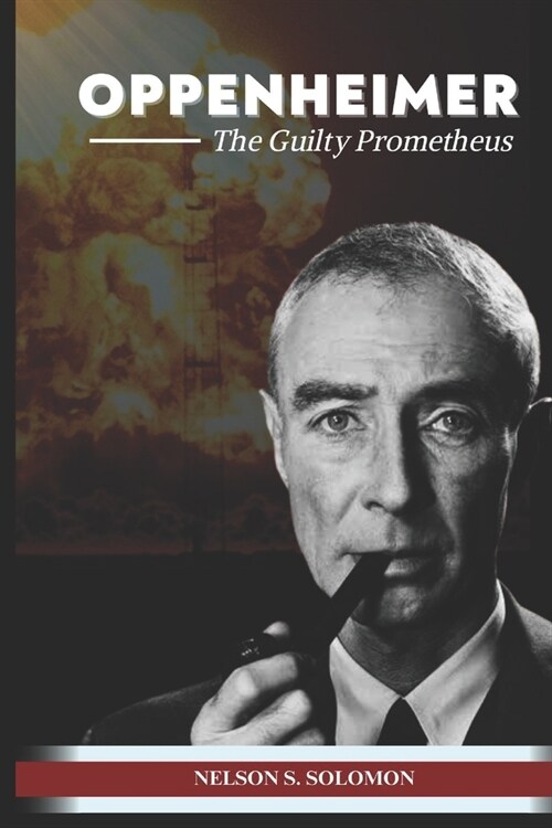 Oppenheimer: The Guilty Prometheus (Paperback)