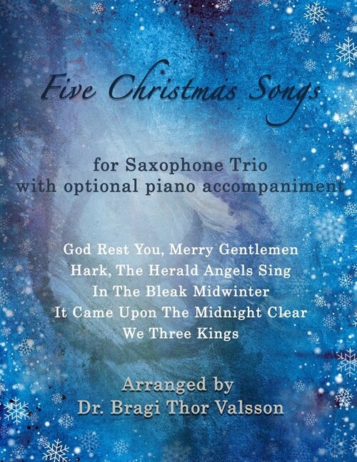 Five Christmas Songs - Saxophone Trio with optional Piano accompaniment (Paperback)